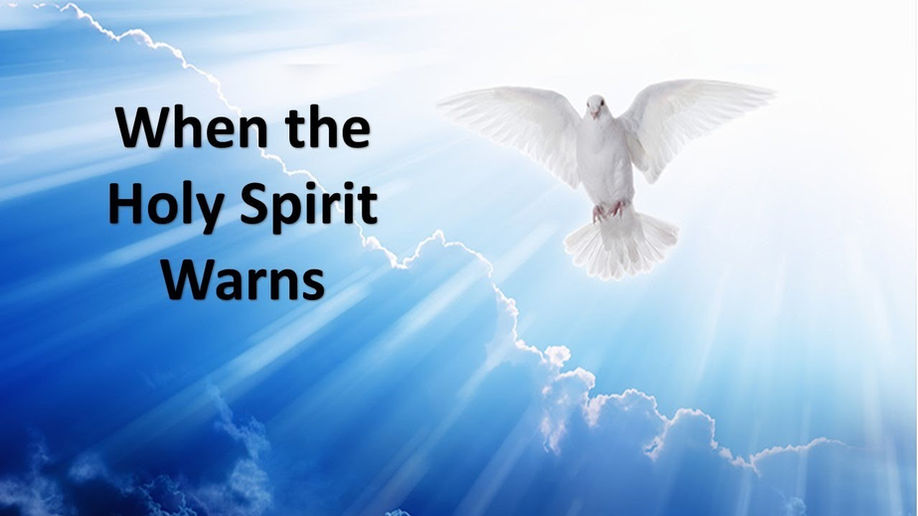 When the Holy Spirit Warns